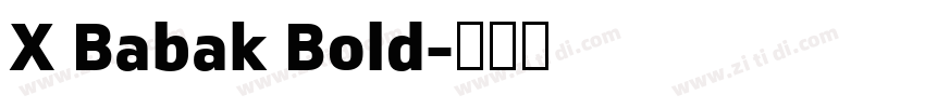 X Babak Bold字体转换